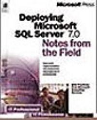 Deploying Microsoft SQL Server 7.0 Notes from the Field