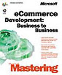 Microsoft Mastering E Commerce Development: Business to Business