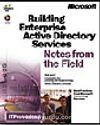 Building Enterprise Active Directory™ Services: Notes from the Field