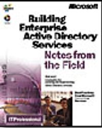 Building Enterprise Active Directory™ Services: Notes from the Field