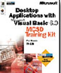 Desktop Applications with Microsoft Visual Basic 6.0 MCSD Training Kit