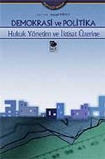 Demokrasi ve Politika -Hukuk Yönetim ve İktisat Üzerine