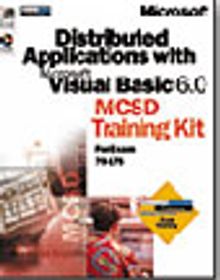 Distributed Applications with Microsoft  Visual Basic  6.0 MCSD Training Kit