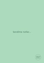 Kendime Notlar (Yeşil Defter)
