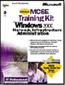 MCSE Training Kit: Microsoft Windows  2000 Network Infrastructure Administration