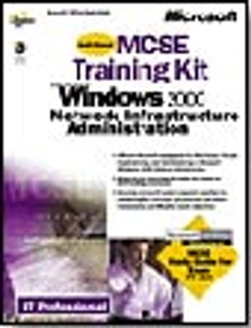 MCSE Training Kit: Microsoft Windows  2000 Network Infrastructure Administration