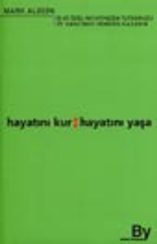 Hayatını Kur, Hayatını Yaşa