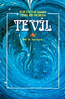Kuran'ı  Anlamada Temel Bir Problem Te'vil