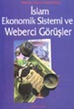 İslam Ekonomik Sistemi ve Weberci Görüşler
