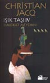 Hakikat Meydanı / Işık Taşı IV