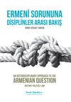 Ermeni Sorununa Disiplinler Arası Bakış & Tarih-Siyaset-Hukuk