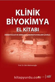 Klinik Biyokimya El Kitabı & Hematoloji ve Seroloji Laboratuvarları İlaveli