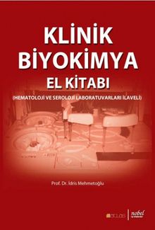 Klinik Biyokimya El Kitabı & Hematoloji ve Seroloji Laboratuvarları İlaveli