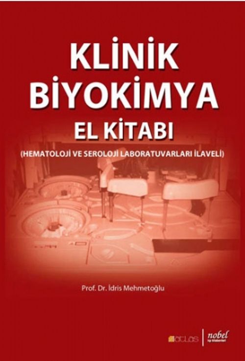 Klinik Biyokimya El Kitabı & Hematoloji ve Seroloji Laboratuvarları İlaveli
