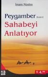 Peygamber (s.a.v.) Sahabeyi Anlatıyor