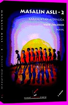 Masalın Aslı-2 Karanlıktan Aydınlığa