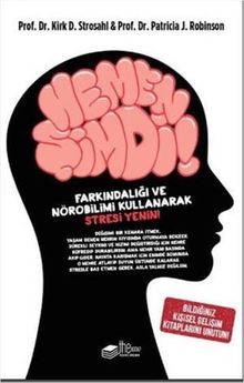 Hemen Şimdi! & Farkındalığı ve Nörobilimi Kullanarak Stresi Yenin!