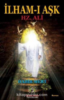 İlham-ı Aşk İmam Ali - Habib Mert