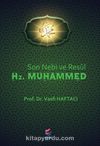 Son Nebi ve Resul Hz. Muhammed