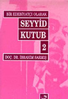 Bir Edebiyatçı Olarak Seyyid Kutup-2