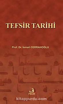 Tefsir Tarihi (Tek Cilt) - Prof. Dr. İsmail Cerrahoğlu
