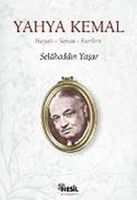Yahya Kemal/Hayatı-Sanatı-Eserleri
