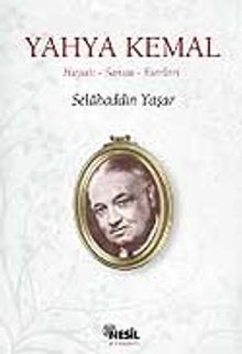 Yahya Kemal/Hayatı-Sanatı-Eserleri