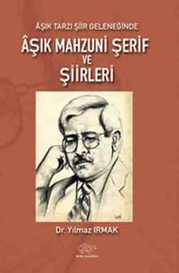 Aşık Tarzı Şiir Geleneğinde Aşık Mahzuni Şerif ve Şiirleri