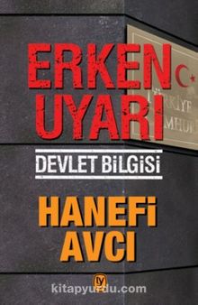 Erken Uyarı & Devlet Bilgisi - Hanefi Avcı