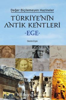 Türkiye’nin Antik Kentleri Ege