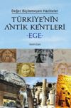 T&uuml;rkiye&rsquo;nin Antik Kentleri Ege
