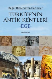 Türkiye’nin Antik Kentleri Ege