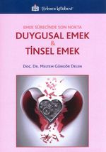Emek Sürecinde Son Nokta Duygusal Emek ve Tinsel Emek