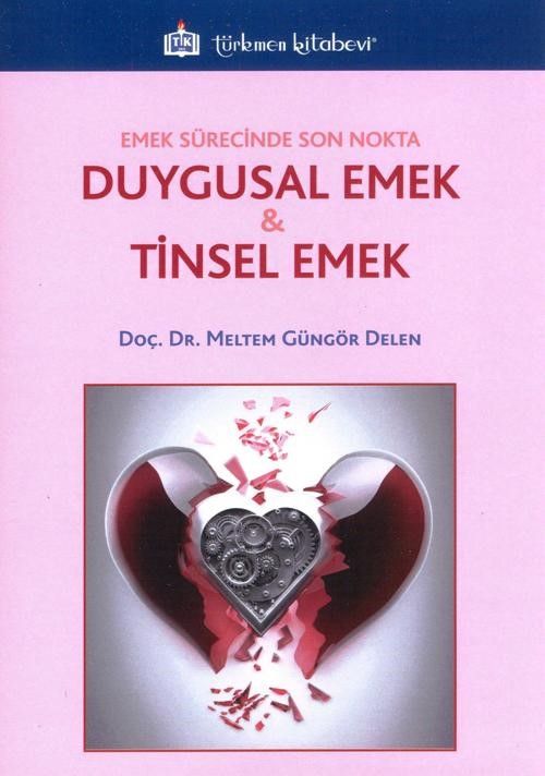 Emek Sürecinde Son Nokta Duygusal Emek ve Tinsel Emek