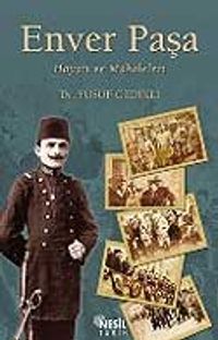 Enver Paşa/Hayatı ve Makaleleri