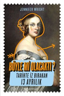 Böyle mi Olacaktı? & Tarihte İz Bırakan 13 Ayrılık