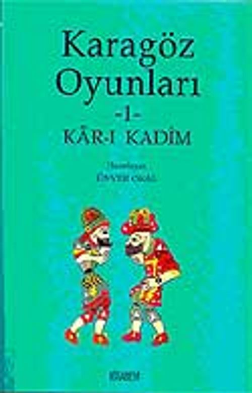 Karagöz Oyunları-1 Kar-ı Kadim