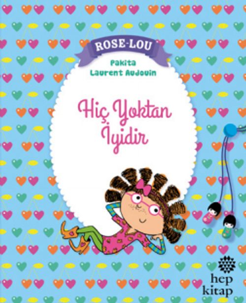 Rose-Lou: Hiç Yoktan İyidir
