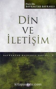 Din ve İletişim - Prof. Dr. Bayraktar Bayraklı