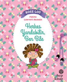 Rose-Lou: Herkes Yanılabilir, Ben Bile