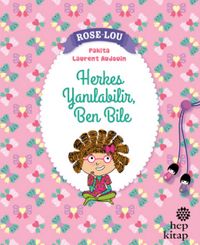 Rose-Lou: Herkes Yanılabilir, Ben Bile