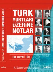 Türk Yurtları Üzerine Notlar - Dr. Hayati Bice