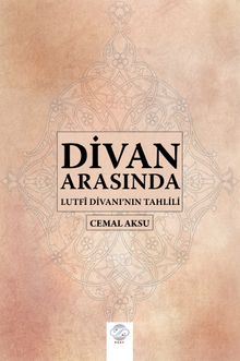 Divan Arasında & Lutfi Divanı'nın Tahlili