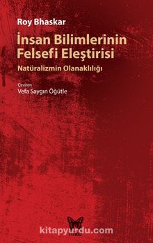İnsan Bilimlerinin Felsefi Eleştirisi & Natüralizmin Olanaklılığı - Roy Bhaskar