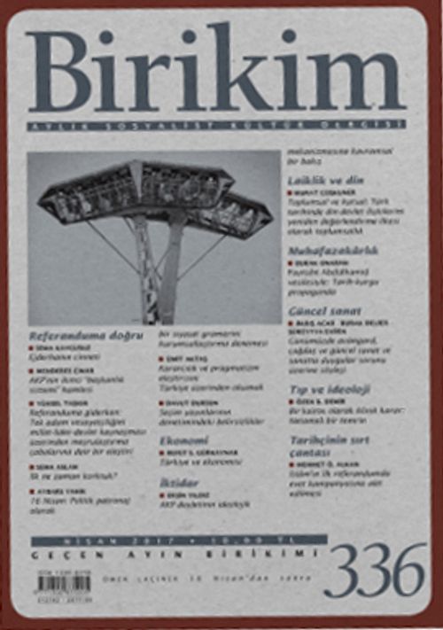 Birikim / Sayı:336 Nisan Yıl:2017 / Aylık Sosyalist Kültür Dergisi