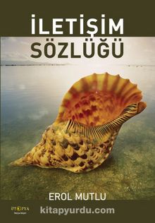 İletişim Sözlüğü - Erol Mutlu