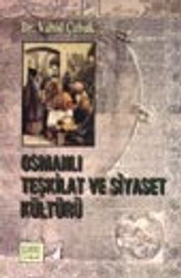 Osmanlı Teşkilat ve Siyaset Kültürü