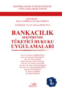 Bankacılık Sektöründe Tüketici Hukuku Uygulamaları