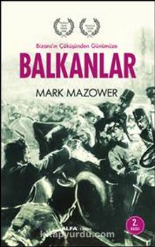 Balkanlar & Bizans'ın Çöküşünden Günümüze - Mark Mazower