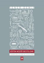 Eğitim Müziği Besteleme & Teknik Bilgiler ve Uygulama
